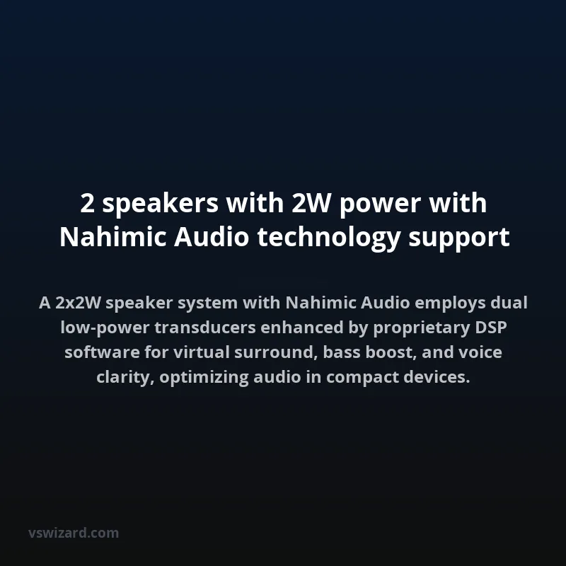 2 speakers with 2W power with Nahimic Audio technology support