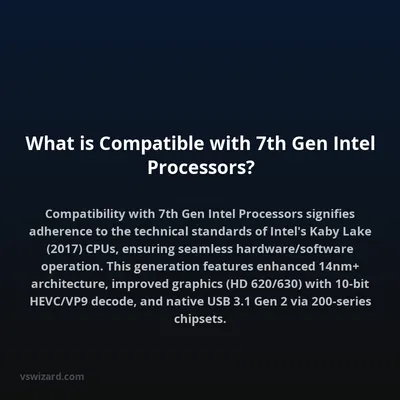 What is Compatible with 7th Gen Intel Processors?